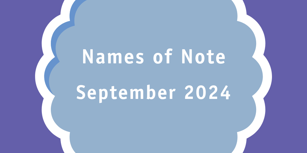 Names of Note September 2024 | Articles - Quirk's