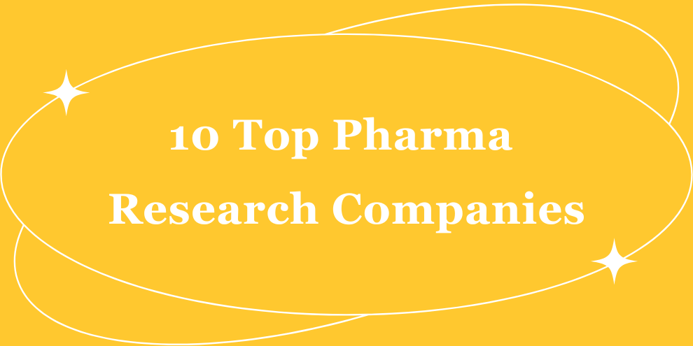 Ten Top Pharma Research Companies